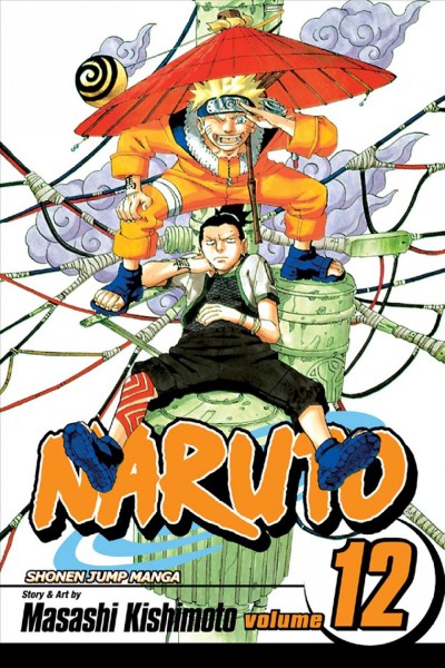 Naruto. #12 : The great flight / story and art by Masashi Kishimoto ; [translation & English adaptation, Mari Morimoto].