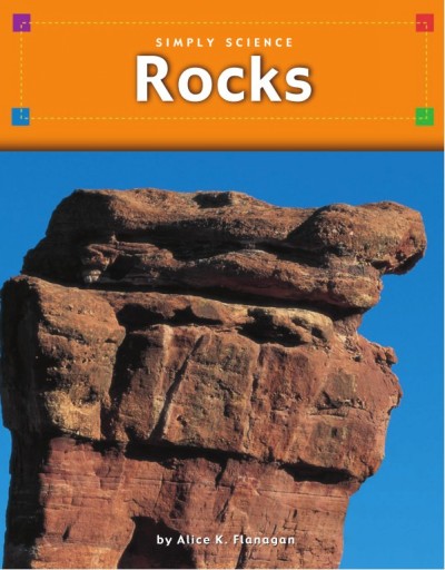 Rocks [electronic resource] / by Alice K. Flanagan.