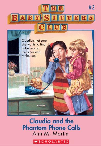 Claudia and the phantom phone calls / Ann M. Martin.