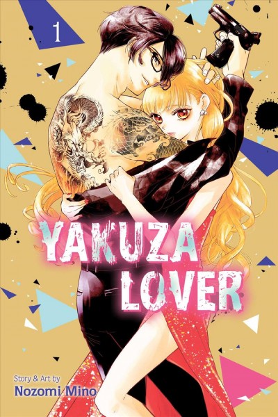 Yakuza lover / Volume 1 / story & art by Nozomi Mino ; translation, Andria Cheng ; touch-up art & lettering, Michelle Pang.