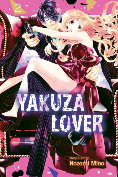 Yakuza lover / Volume 2 / story & art by Nozomi Mino ; translation, Andria Cheng ; touch-up art & lettering, Michelle Pang.