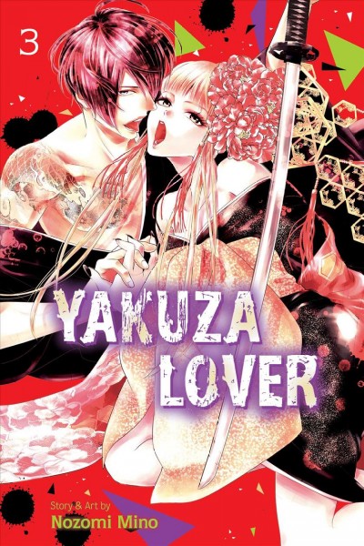 Yakuza lover / Volume 3 / story & art by Nozomi Mino ; translation, Andria Cheng ; touch-up art & lettering, Michelle Pang.