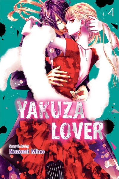 Yakuza lover / Volume 4 / story & art by Nozomi Mino ; translation, Andria Cheng ; touch-up art & lettering, Michelle Pang.