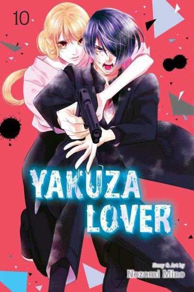 Yakuza lover / Book 10 / Story and Art by Nozomi Mino.