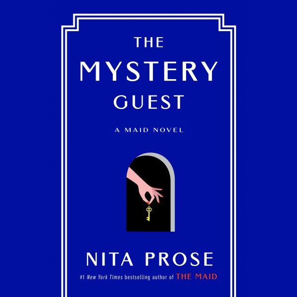 The mystery guest : a maid novel / Nita Prose.