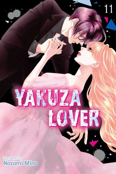 Yakuza lover. 11 / story and art by Nozomi Mino ; translation, Andria McKnight ; touch-up art & lettering, Michelle Pang.