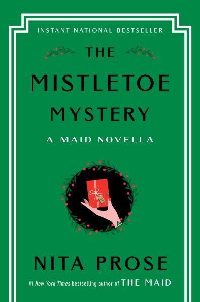 The mistletoe mystery / Nita Prose.