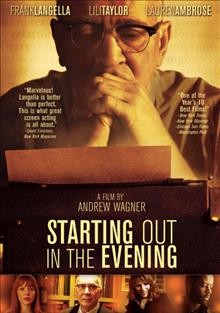 Starting out in the evening / [DVD/videorecording] / Voom HD Pictures presents an Indigent production ; produced by Gary Winick, Jake Abraham, Fred Parnes, Nancy Israel ; screenplay by Fred Parnes & Andrew Wagner ; directed by Andrew Wagner.