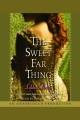 The sweet far thing Cover Image